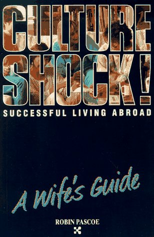 Beispielbild fr Successful Living Abroad, a Wife's Guide (Culture Shock! Practical Guides) zum Verkauf von Wonder Book