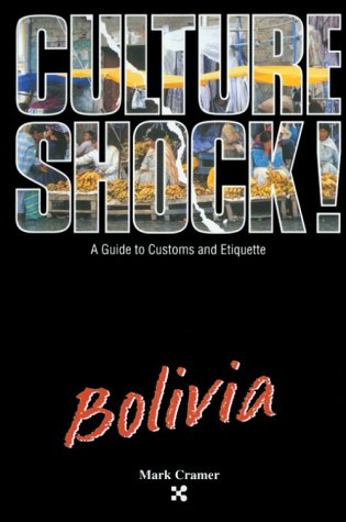 Beispielbild fr Culture Shock! Bolivia (Culture Shock! A Survival Guide to Customs & Etiquette) zum Verkauf von Wonder Book