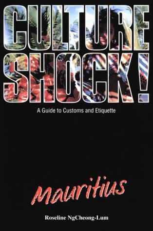Culture Shock! Mauritius (Culture Shock! A Survival Guide to Customs & Etiquette) (9781558683051) by Lum, Roseline; Ngcheong-Lum, Roseline