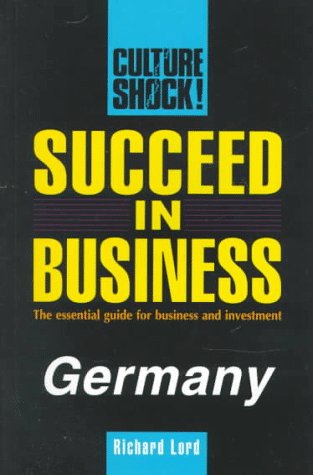 Imagen de archivo de Succeed in Business: Germany (Culture Shock! Success Secrets to Maximize Business) a la venta por HPB-Movies