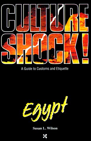 Stock image for Culture Shock! Egypt (Culture Shock! A Survival Guide to Customs & Etiquette) for sale by Wonder Book