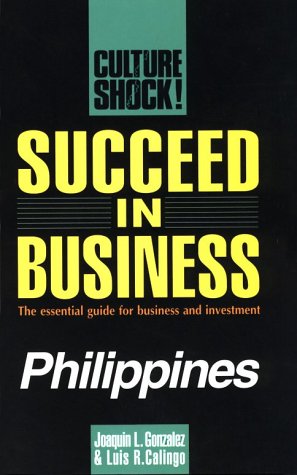Imagen de archivo de Culture Shock! Succeed in Business : Philippines a la venta por Better World Books