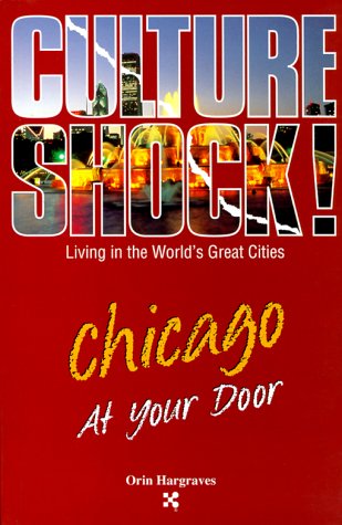 Stock image for Chicago at Your Door (Culture Shock! At Your Door: A Survival Guide to Customs & Etiquette) for sale by HPB-Ruby