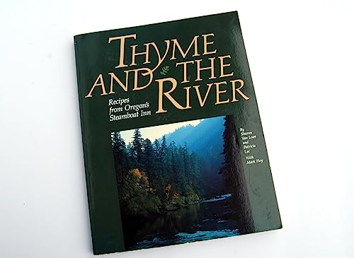 Stock image for Thyme the River: Recipes from Oregon's Steamboat Inn for sale by Books of the Smoky Mountains