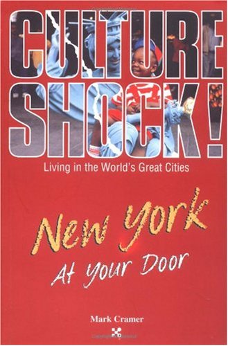 New York at Your Door (Culture Shock! At Your Door: A Survival Guide to Customs & Etiquette) (9781558685024) by Cramer, Mark