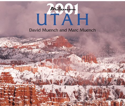 Utah (Millennium 2001) (9781558685130) by Muench, David; Muench, Marc