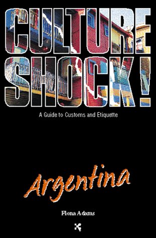 Imagen de archivo de Culture Shock! Argentina (Culture Shock! A Survival Guide to Customs & Etiquette) a la venta por HPB Inc.