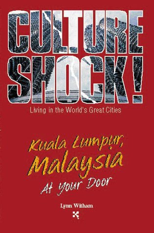 Stock image for Kuala Lumpur, Malaysia at Your Door (Culture Shock! At Your Door: A Survival Guide to Customs & Etiquette) for sale by Ergodebooks