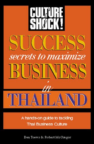 Beispielbild fr Success Secrets to Maximize Business in Thailand (Culture Shock! Success Secrets to Maximize Business) zum Verkauf von Wonder Book