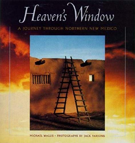 Imagen de archivo de Heaven's Window. A Journey through Northern New Mexico. a la venta por Antiquariat Heureka