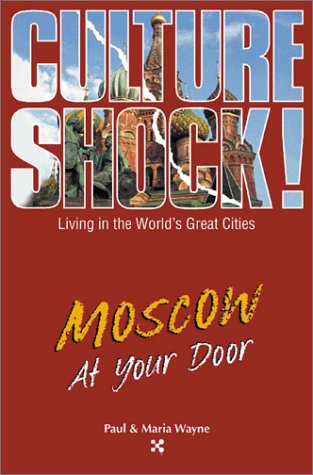 Imagen de archivo de Moscow at Your Door (Culture Shock! At Your Door: A Survival Guide to Customs & Etiquette) a la venta por Wonder Book