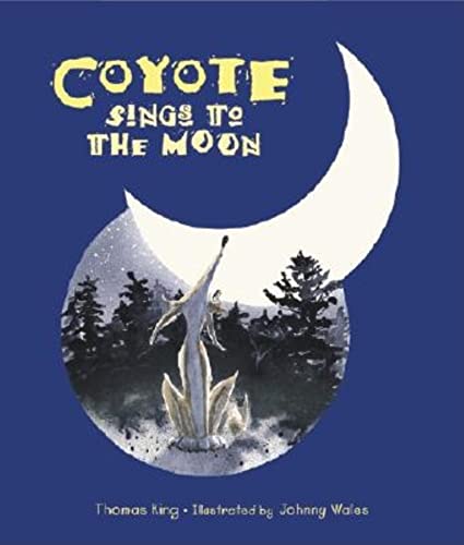 Stock image for Coyote Sings to the Moon for sale by Zoom Books Company