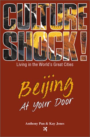 9781558686915: Beijing at Your Door: Living in the World's Great Cities (Culture Shock! At Your Door: A Survival Guide to Customs & Etiquette)