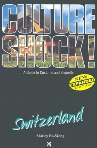 Imagen de archivo de Switzerland (Culture Shock! A Survival Guide to Customs & Etiquette) a la venta por HPB-Emerald