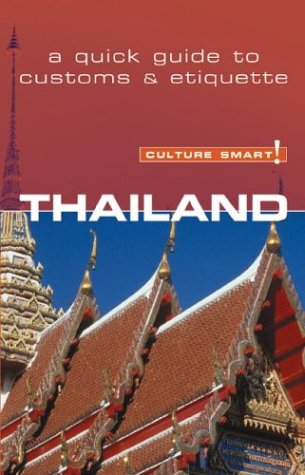 Stock image for Thailand: A Quick Guide to Customs & Etiquette (Culture Smart!) for sale by Wonder Book