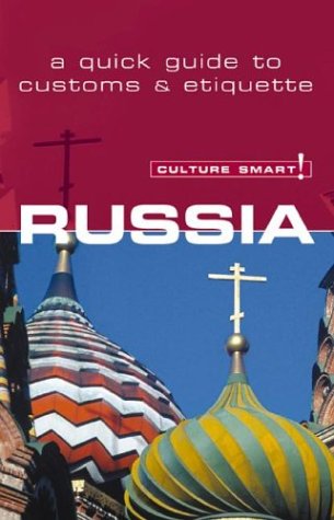 Beispielbild fr Culture Smart! Russia: A Quick Guide to Customs & Etiquette (Culture Smart! The Essential Guide to Customs & Culture) zum Verkauf von HPB-Ruby