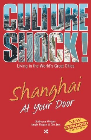 Stock image for Shanghai at Your Door (Culture Shock! At Your Door: A Survival Guide to Customs & Etiquette) for sale by SecondSale