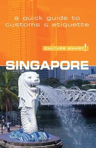 Beispielbild fr Culture Smart! Singapore : A Quick Guide to Customs and Etiquette zum Verkauf von Better World Books