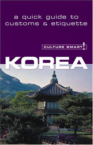 Stock image for Culture Smart! Korea (Culture Smart! The Essential Guide to Customs Culture) for sale by Front Cover Books