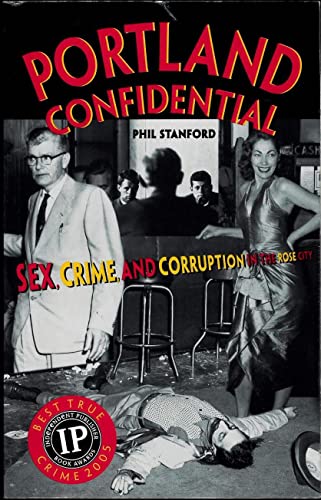Stock image for Portland Confidential: Sex, Crime, and Corruption in the Rose City for sale by Orion Tech