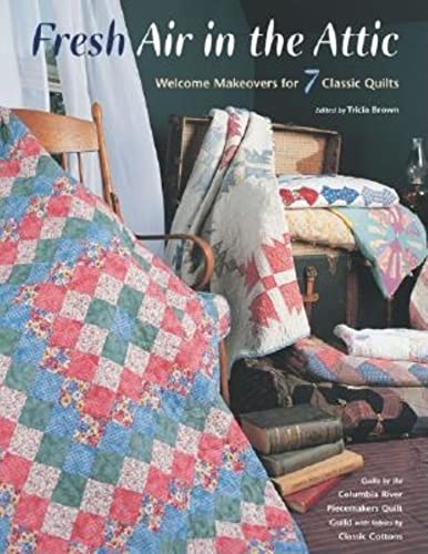 Imagen de archivo de Fresh Air in the Attic: Welcome Makeovers for 7 Classic Quilts a la venta por HPB-Diamond