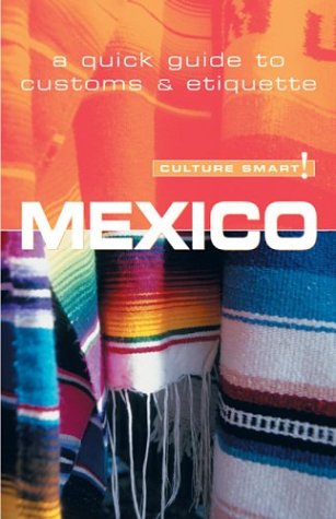 Beispielbild fr Culture Smart! Mexico (Culture Smart! The Essential Guide to Customs & Culture) zum Verkauf von HPB-Emerald