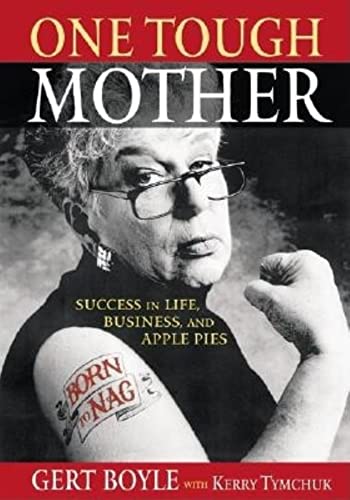 ONE TOUGH MOTHER: Success in Life, Business, and Apple Pies