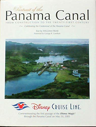 9781558689107: Portrait of the Panama Canal from Construction to the Twenty-First Century (Disney Cruise Line)