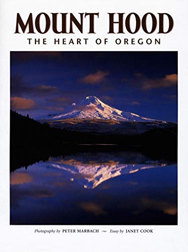 Mount Hood: The Heart of Oregon (9781558689237) by Cook, Janet