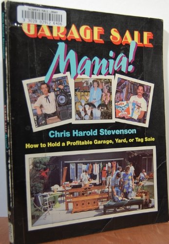 Imagen de archivo de Garage Sale Mania!: How to Hold a Profitable Garage, Yard, or Tag Sale a la venta por Wonder Book