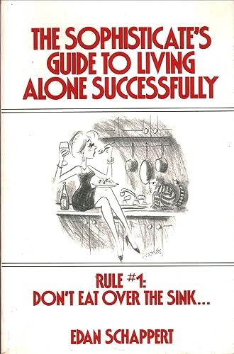 Imagen de archivo de The Sophisticate's Guide to Living Alone Successfully a la venta por Better World Books