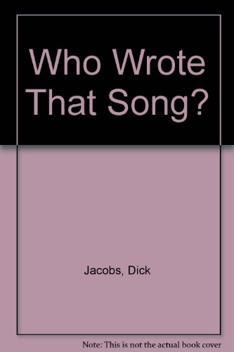 Who Wrote That Song (9781558701083) by Jacobs, Dick