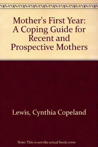 Stock image for Mother's First Year: A Coping Guide for Recent and Prospective Mothers for sale by Wonder Book