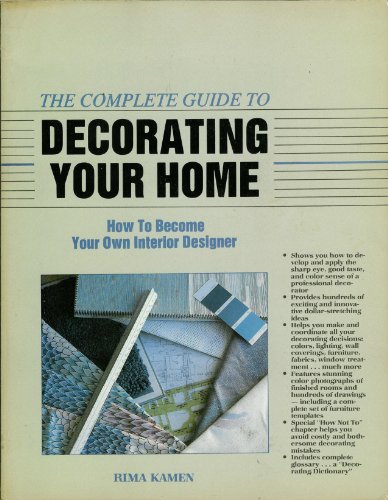 Beispielbild fr The Complete Guide to Decorating Your Home: How to Become Your Own Interior Designer zum Verkauf von BooksRun