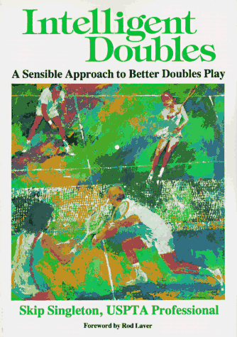 Intelligent doubles :a sensible approach to better doubles play