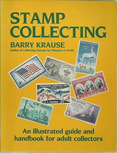 Beispielbild fr Stamp Collecting : An Illustrated Guide and Handbook for Adult Collectors zum Verkauf von Better World Books