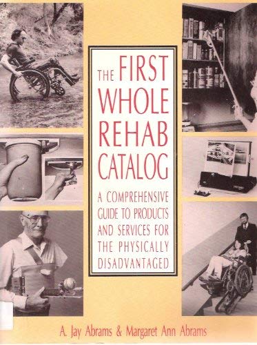 Imagen de archivo de The First Whole Rehab Catalog a la venta por Virginia Martin, aka bookwitch