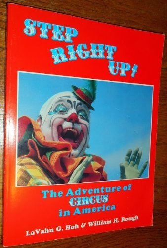 Beispielbild fr Step Right Up! : The Adventure of Circus in America zum Verkauf von Better World Books