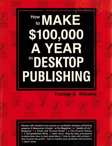 Beispielbild fr How to Make $100,000 a Year in Desktop Publishing zum Verkauf von Wonder Book