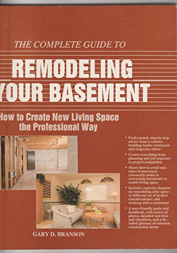 Beispielbild fr The Complete Guide to Remodeling Your Basement: How to Create New Living Space the Professional Way zum Verkauf von ThriftBooks-Dallas