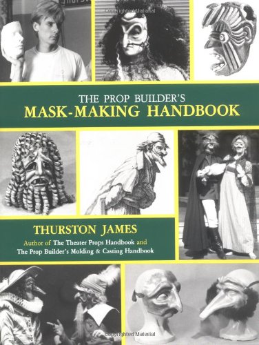 Stock image for The Prop Builder's Mask-Making Handbook for sale by Books of the Smoky Mountains