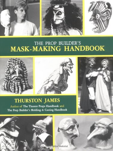 Stock image for The Prop Builders Mask-Making Handbook for sale by Seattle Goodwill