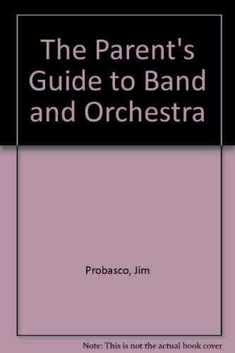 Beispielbild fr A Parent's Guide to Band and Orchestra zum Verkauf von Better World Books