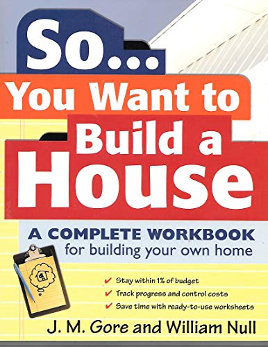 Stock image for So You Want to Build a House: How to Be Your Own Contractor for sale by Ergodebooks