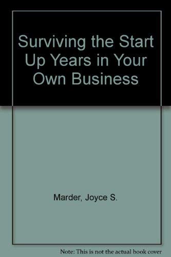 Imagen de archivo de Surviving the Start-Up Years in Your Own Business a la venta por Wonder Book