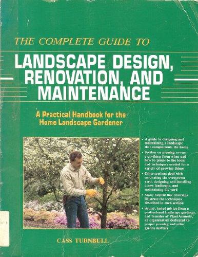 Beispielbild fr The Complete Guide to Landscape Design, Renovation and Maintenance : A Practical Handbook for the Home Landscape Gardener zum Verkauf von Better World Books