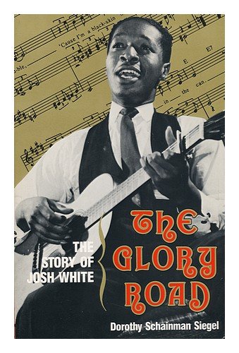 Beispielbild fr The Glory Road: The Story of Josh White zum Verkauf von HPB-Diamond