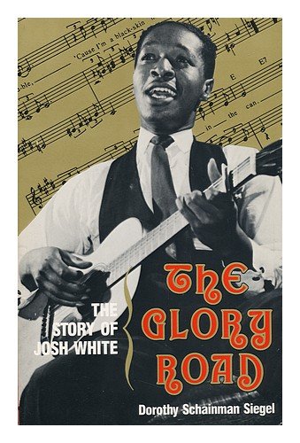 Stock image for The Glory Road: The Story of Josh White for sale by HPB-Diamond