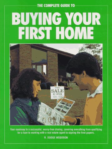 Beispielbild fr Complete Guide to Buying Your First Home : Road Map to a Successful, Worry-Free Closing zum Verkauf von Better World Books