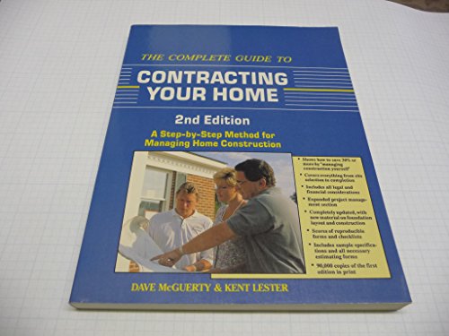 Beispielbild fr The Complete Guide to Contracting Your Home: A Step-By-Step Method for Managing Home Construction zum Verkauf von Wonder Book